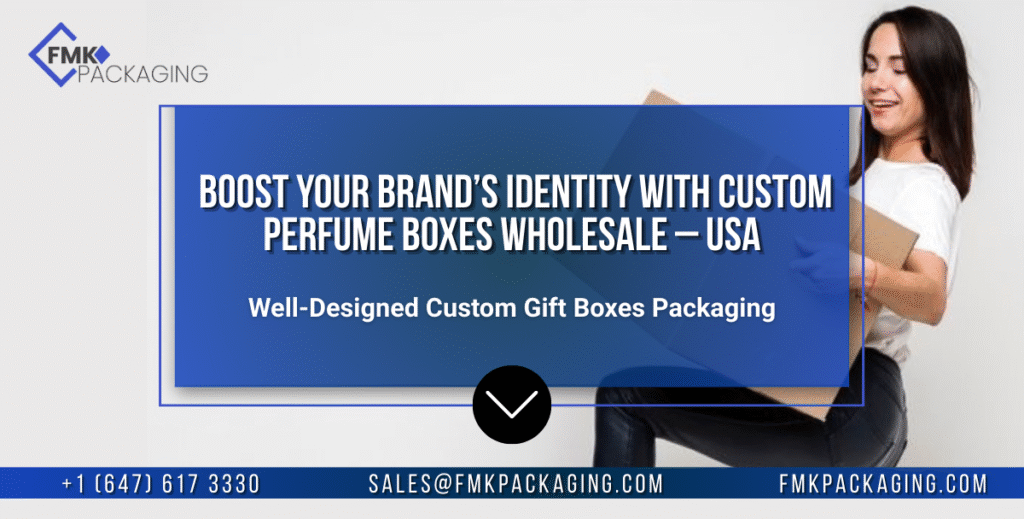 Boost Your Brand’s Identity with Custom Perfume Boxes Wholesale – USA